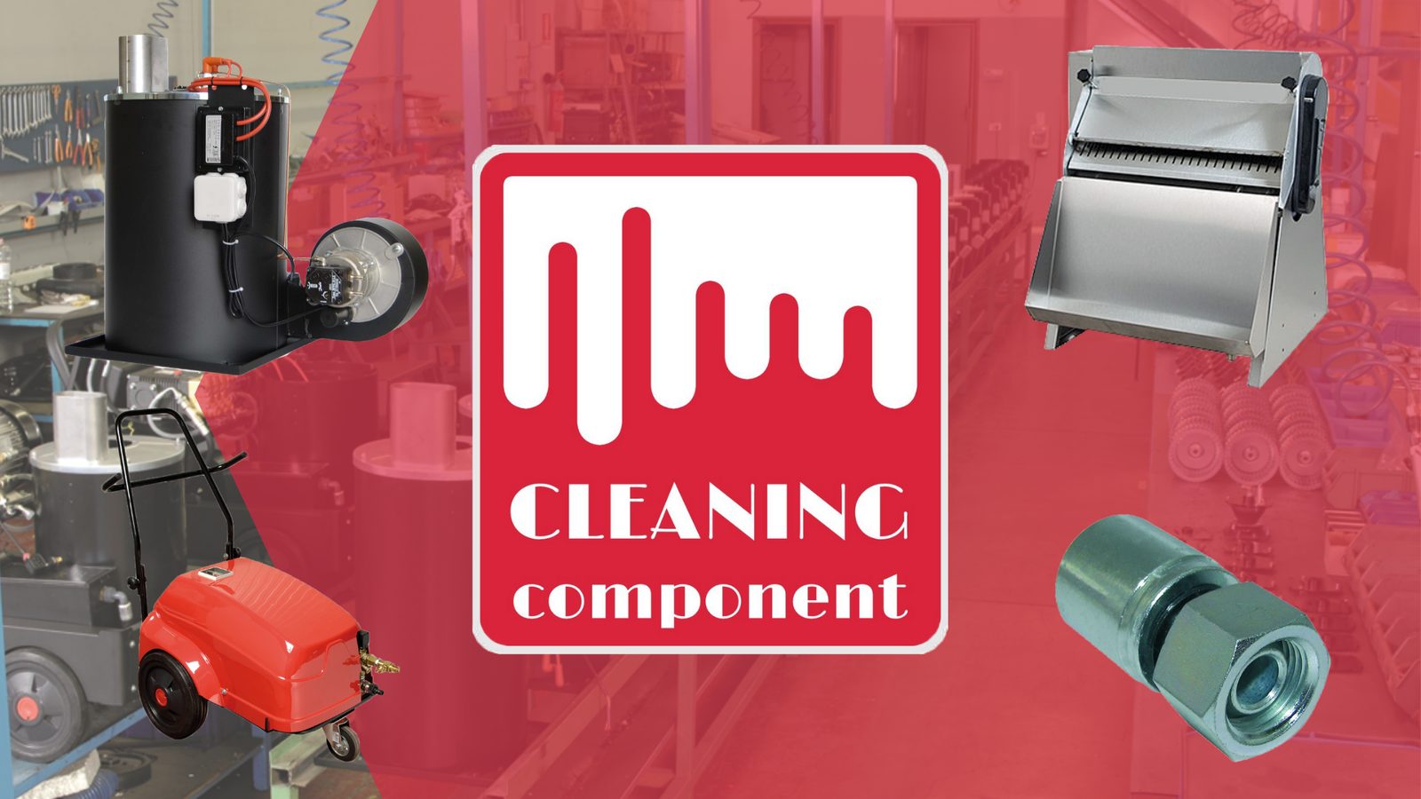 Un banner su fondo rosso: al centro il marchio bianco di Cleaning Component, intorno le foto scontornate di una caldaia, di un’idropulitrice rossa, di un pezzo in acciaio e di un raccordo.