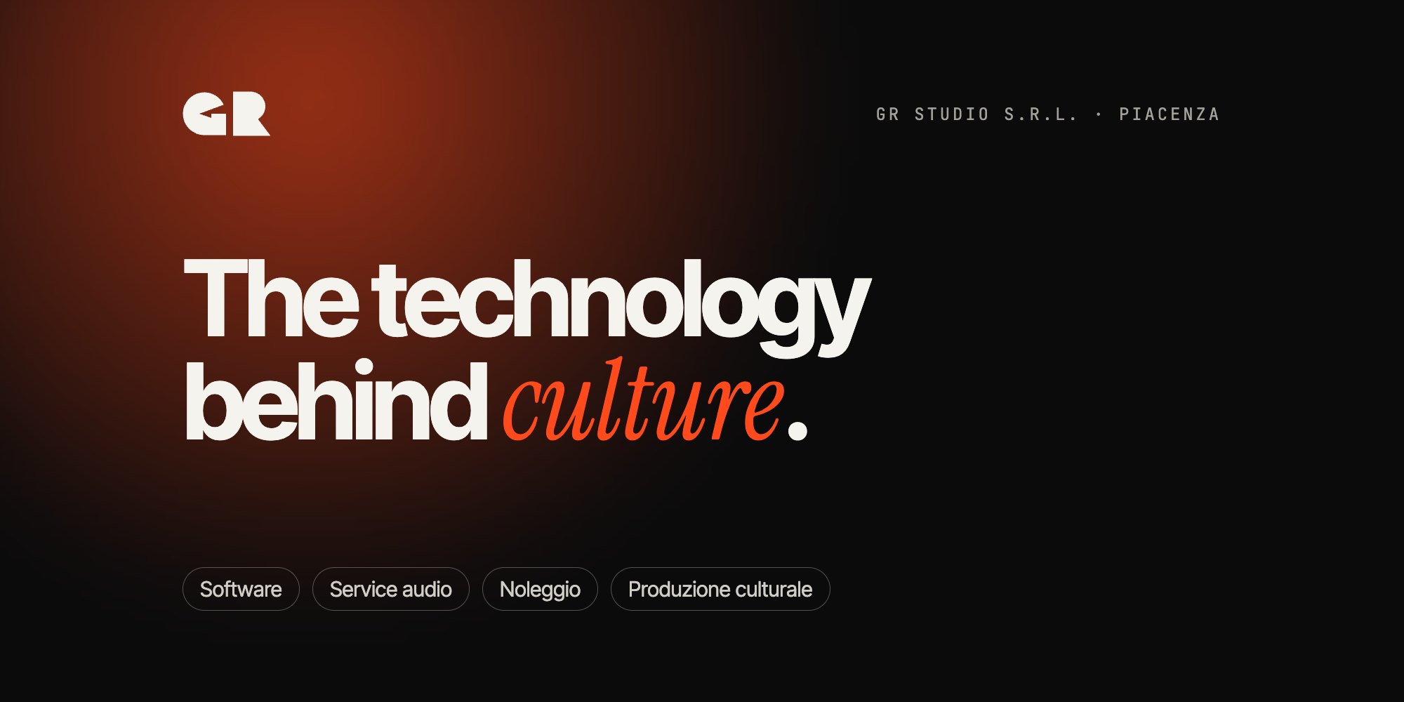 Il marchio GR e la scritta «GR STUDIO S.R.L. · Piacenza» su fondo scuro, con lo slogan «The technology behind culture.» e i quattro mestieri: software, service audio, noleggio, produzione culturale.